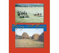 Lynn R Miller Haying With Horses (Tascabile)