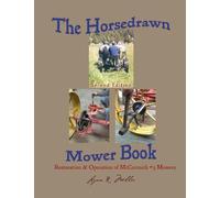 Lynn R Miller The Horsedrawn Mower Book (Tascabile)
