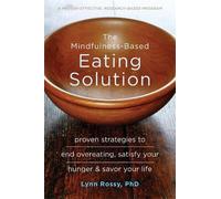 Lynn Rossy The Mindfulness-Based Eating Solution (Tascabile)