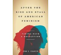Lynn S. Chancer After the Rise and Stall of American Feminism (Copertina rigida)