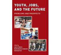 Lynn S. Chancer Youth, Jobs, and the Future (Tascabile)