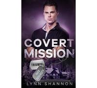 Lynn Shannon Covert Mission (Tascabile) Triumph Over Adversity Military Heroes