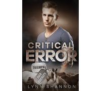 Lynn Shannon Critical Error (Tascabile) Triumph Over Adversity Military Heroes