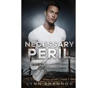 Lynn Shannon Necessary Peril (Tascabile) Triumph Over Adversity Military Heroes