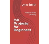 Lynn Smith C# Projects for Beginners (Tascabile)