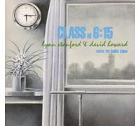 Lynn Stanford and David Howard - Class At 6:15 : Music for Ballet Class (UK Import)