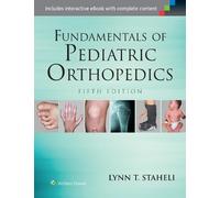 Lynn T. Staheli Fundamentals of Pediatric Orthopedics (Copertina rigida)