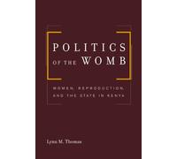 Lynn Thomas Politics of the Womb (Tascabile)