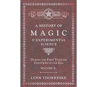 Lynn Thorndike A History of Magic and Experimental Science - During (Tascabile)