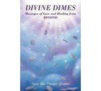 Lynn Van Praagh-Gratton Divine Dimes (Tascabile)