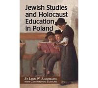 Lynn W. Zimmerman Jewish Studies and Holocaust Education in Poland (Tascabile)