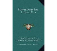 Edward Aloysius Rumely Lynn Webster El Power And The Plow (19 (Copertina rigida)