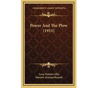 Edward Aloysius Rumely Lynn Webster El Power And The Plow (19 (Copertina rigida)