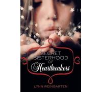 Lynn Weingarten The Secret Sisterhood of Heartbreakers (Copertina rigida)