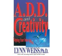 Lynn Weiss A.D.D. and Creativity (Tascabile)