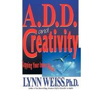 Lynn Weiss A.D.D. and Creativity (Tascabile)