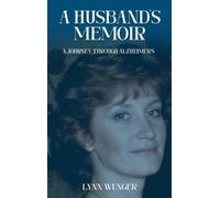 Lynn Wenger A Husband's Memoir (Copertina rigida)