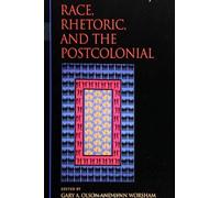 Lynn Worsham Race, Rhetoric, and the Postcolonial (Tascabile)