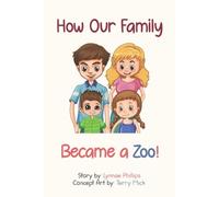 Lynnae Phillips How Our Family Became a Zoo (Tascabile)