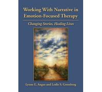 Lynne Angus Leslie S. Working with Narrative in Emotion-Focus (Copertina rigida)