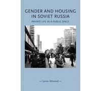 Lynne Attwood Gender and Housing in Soviet Russia (Copertina rigida)
