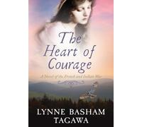 Lynne B Tagawa The Heart of Courage (Tascabile)