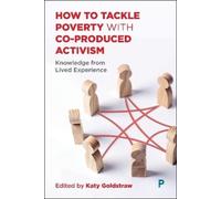 Lynne Ball How to Tackle Poverty with Co-Produced Activism (Copertina rigida)
