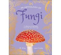 Lynne Boddy Ali Ashby An Anthology of Fungi (Copertina rigida)
