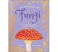 Lynne Boddy Ali Ashby An Anthology of Fungi (Copertina rigida)