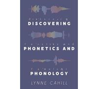Lynne Cahill Discovering Phonetics and Phonology (Tascabile)