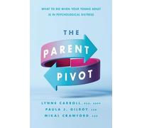 Lynne Carroll Paula Jean Gilroy Mikal Crawford The Parent Pivot (Tascabile)