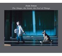 Lynne Cooke Joan Jonas: The Shape, the Scent, the Feel of Things (Tascabile)