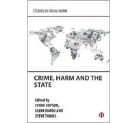 Lynne Copson Crime, Harm and the State (Copertina rigida) Studies in Social Harm
