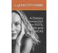 Lynne D M Noble A Dietary Connection for POTS, EDS and MCAS (Tascabile)