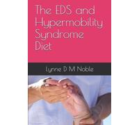 Lynne D M Noble The EDS and Hypermobility Syndrome Diet (Tascabile)