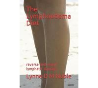 Lynne D M Noble The Lymphoedema Diet (Tascabile)