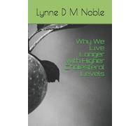 Lynne D M Noble Why We Live Longer with Higher Cholesterol Levels (Tascabile)