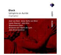 Lynne Dawson, Anne Sofie Von Otter, John Aler, Jose Van Dam, Gilles Cachemaille, Bernard Deletre, John Eliot Gardiner & Orchestre De L'Opera De Lyon - Gluck : Iphigenie En Aulide [Highlights] - Apex