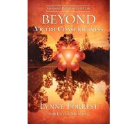 Lynne Forrest Guiding Principles for Life Beyond Victim Consciousnes (Tascabile)