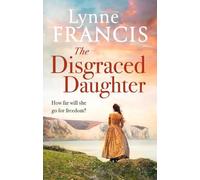 Lynne Francis The Disgraced Daughter (Tascabile) Castle Bay Trilogy