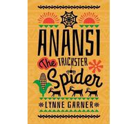 Lynne Garner Anansi the Trickster Spider (Tascabile)