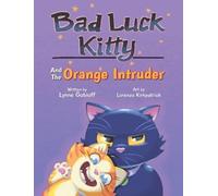 Lynne Gobioff Bad Luck Kitty and the Orange Intruder (Copertina rigida)