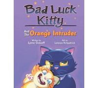 Lynne Gobioff Bad Luck Kitty and the Orange Intruder (Tascabile) Bad Luck Kitty