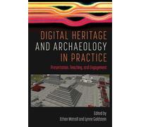 Lynne Goldstein Digital Heritage and Archaeology in Practice (Copertina rigida)