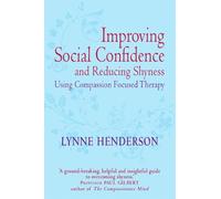 Lynne Henderson Improving Social Confidence and Reducing Shyness Usi (Tascabile)