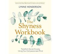 Lynne Henderson The Shyness Workbook (Tascabile) Compassion Focused Therapy