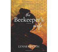 Lynne Hinton The Beekeeper's Wife (Copertina rigida)