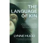 Lynne Hugo The Language of Kin (Tascabile)