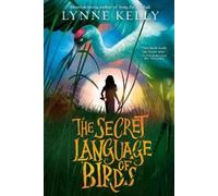 Lynne Kelly The Secret Language of Birds (Copertina rigida)