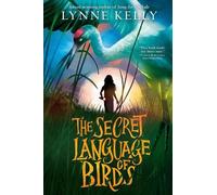 Lynne Kelly The Secret Language of Birds (Copertina rigida)